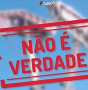 Fake News: empresa desmente problema com brinquedo no Parque  instalado em Arapiraca