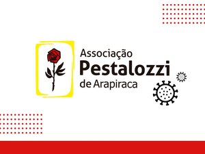 Pestalozzi de Arapiraca suspende todos as atividades como prevenção ao coronavírus