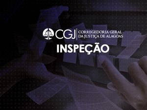 Em quatro meses, mais de 5 mil processos já foram inspecionados em AL