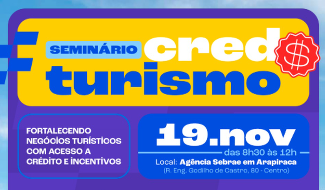 Sebrae promove seminário gratuito sobre crédito para empreendedores em Arapiraca