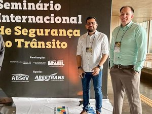 Em Brasília, Detran Alagoas participa de Seminário Internacional de Segurança no Trânsito