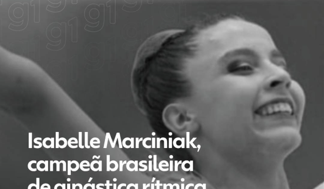 Isabelle Marciniak, campeã brasileira de ginástica rítmica, morre aos 18 anos