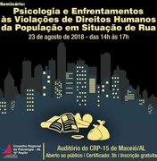 Seminário: Psicologia e População em situação de rua de Maceió acontece em 23 de agosto
