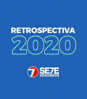 RETROSPECTIVA 2020: Confira o que foi notícia este ano no 7Segundos Maceió