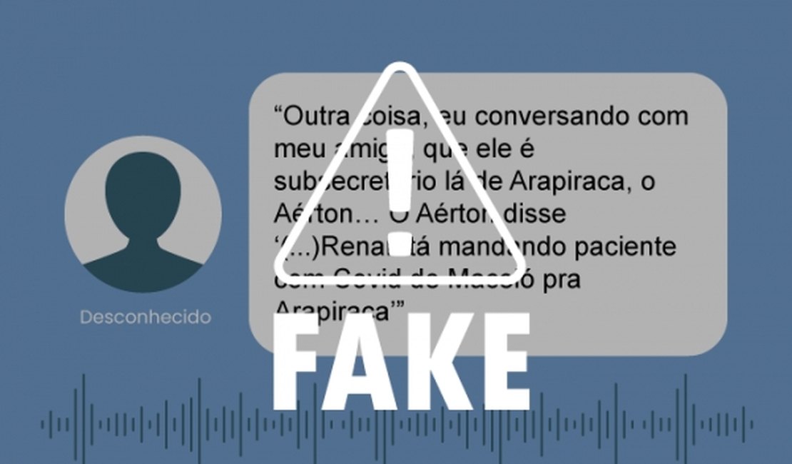 É falso áudio sobre transferência de pacientes para Arapiraca e superlotação do HGE
