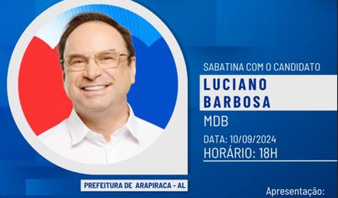 Luciano Barbosa é o sabatinado de hoje no programa Na Mira da Notícia Arapiraca