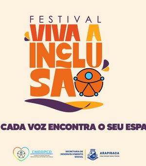 Prefeitura de Arapiraca promove 1ª edição do Festival “Viva a Inclusão” na sexta (26) e sábado (27)
