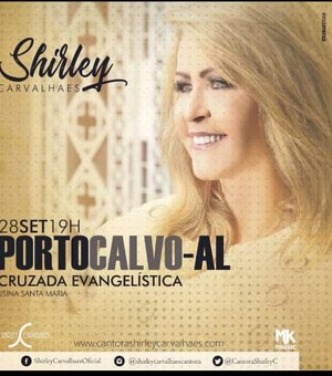 Shirley Carvalhaes se apresenta em cruzada evangelística hoje em Porto Calvo