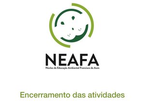 Neafa encerra suas atividades após 15 anos de atuação