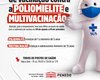 Campanha contra a Poliomielite e Multivacinação tem início nos postos de saúde de Penedo