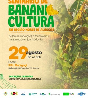 Maragogi sedia seminário sobre bananicultura nesta quinta (29)