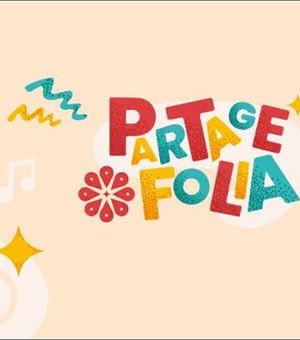 Partage Arapiraca oferece programação especial de Carnaval
