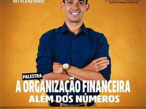 Palestra 'Organização financeira além dos números' é ministrada em Arapiraca