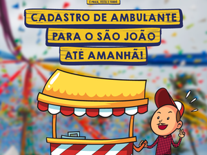 Cadastro de ambulantes para comércio em festas juninas termina amanhã