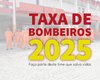 Primeira remessa de boletos físicos da Taxa de Bombeiros vence no próximo dia 30