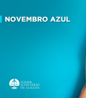 Novembro Azul: mês de prevenção ao Câncer de Próstata será trabalhado nas Unidades de Palmeira dos Índios