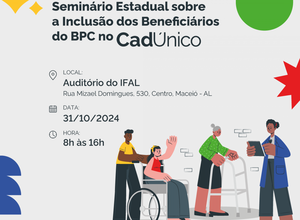 Secretaria de Assistência promove seminário sobre a inclusão dos beneficiários do BPC no CadÚnico
