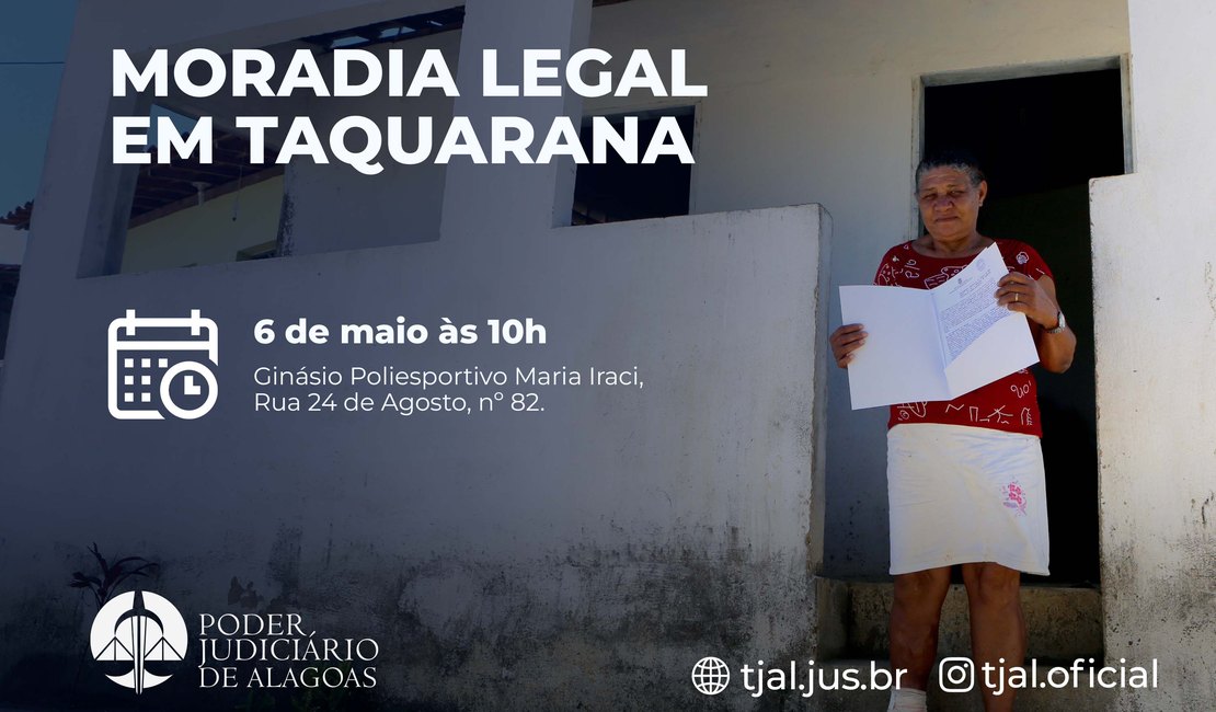 Moradia Legal beneficiará mais de cem famílias de Taquarana nesta segunda (6)