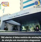TRE alerta: é falsa notícia de anulação de eleição em municípios alagoanos