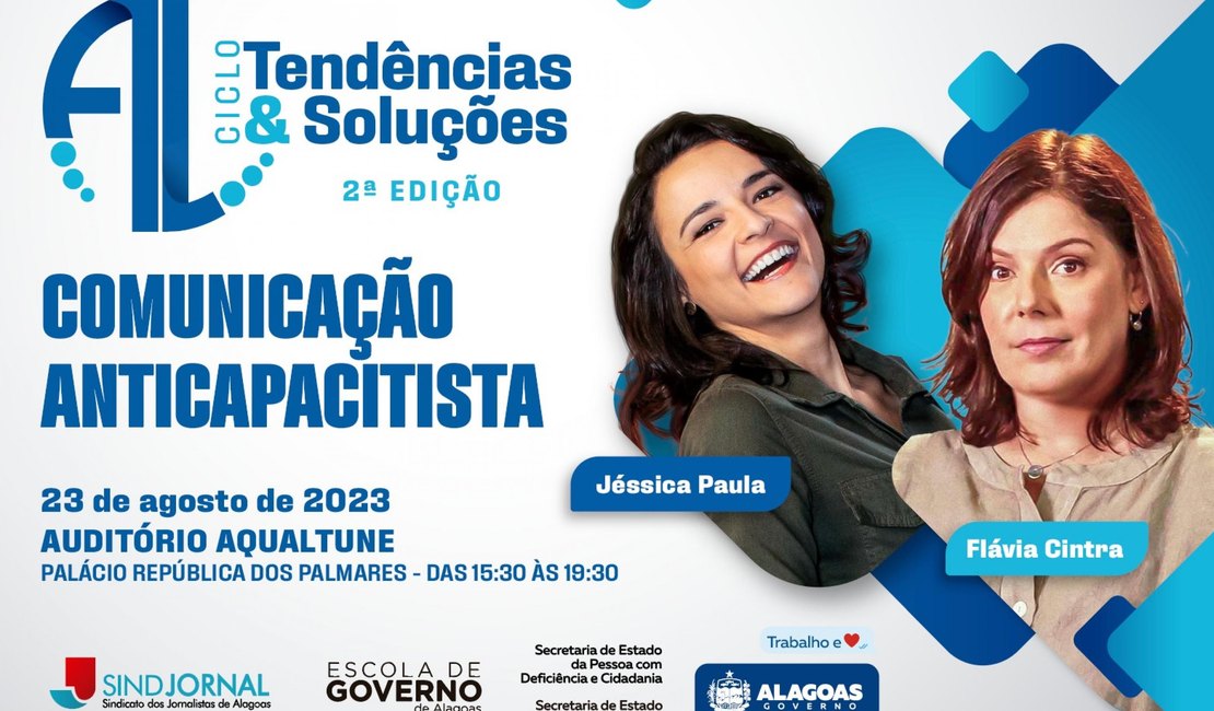 Comunicação Anticapacitista é o tema da 2ª Edição AL Ciclo Tendências & Soluções