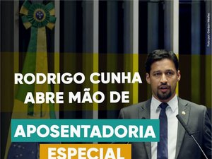 Rodrigo Cunha abre mão de aposentadoria especial