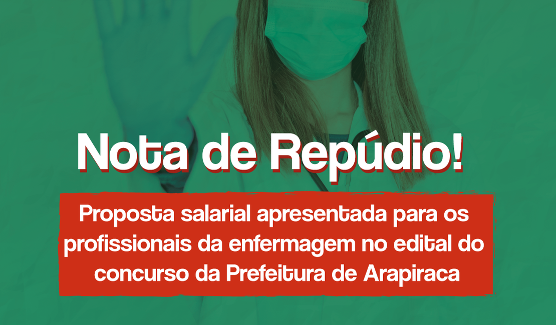 Sindicato dos Enfermeiros de AL contesta salários ofertados em Concurso da Prefeitura de Arapiraca