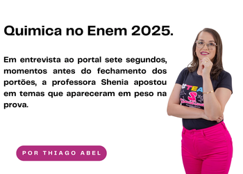 Prova de Química do Enem surpreende pela previsibilidade — e professora Shenia acerta temas antes da abertura dos portões.