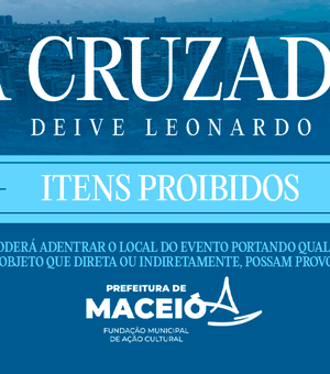 Confira a lista de itens proibidos no evento 'A Cruzada' com Deive Leonardo em Maceió