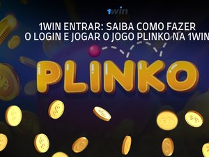 1Win entrar: saiba como fazer o login e jogar o jogo Plinko na 1Win