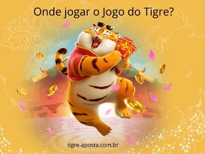 Onde jogar o Jogo do Tigre?