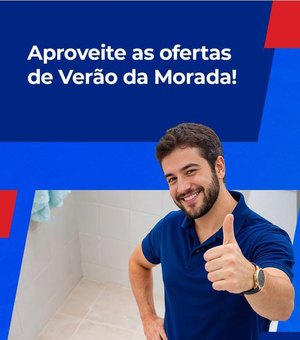 Morada Material de Construção anuncia ofertas de Verão