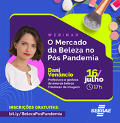 Mercado da beleza no pós-pandemia é tema de evento online do Sebrae Alagoas