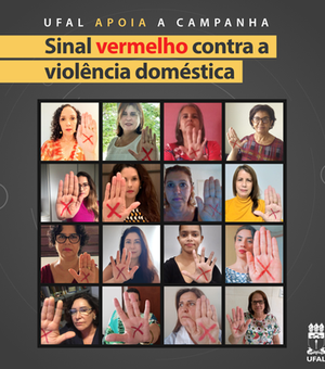 Ufal reforça a Campanha nacional Sinal Vermelho contra a violência doméstica