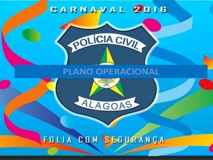 Polícia Civil terá 24 delegacias de plantão no Carnaval
