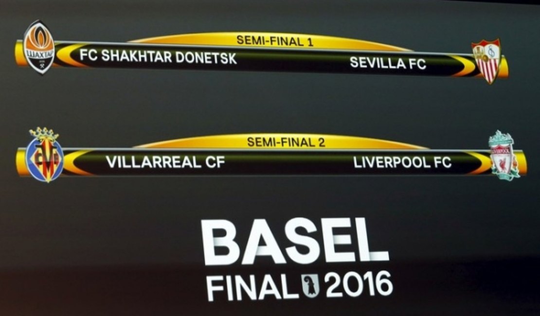 Liverpool terá o Villarreal pela frente, e Sevilla encara o Shakhtar na semifinal