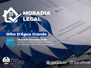 Olho d'Água Grande: ‘Moradia Legal’ beneficia população nesta quinta (12)