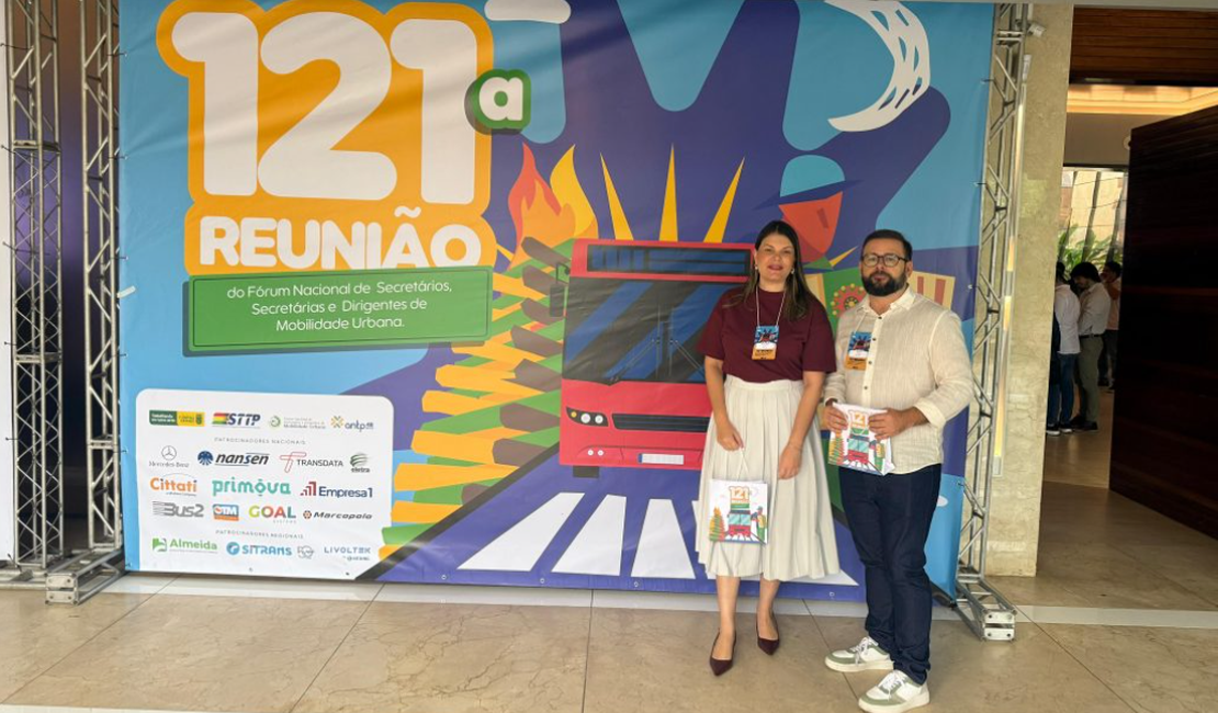 SMTT Arapiraca participa do 121° Fórum Nacional de Secretários e Dirigentes de Mobilidade Urbana