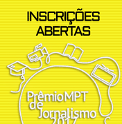 Ministério Público do Trabalho abre inscrições para prêmio de Jornalimo