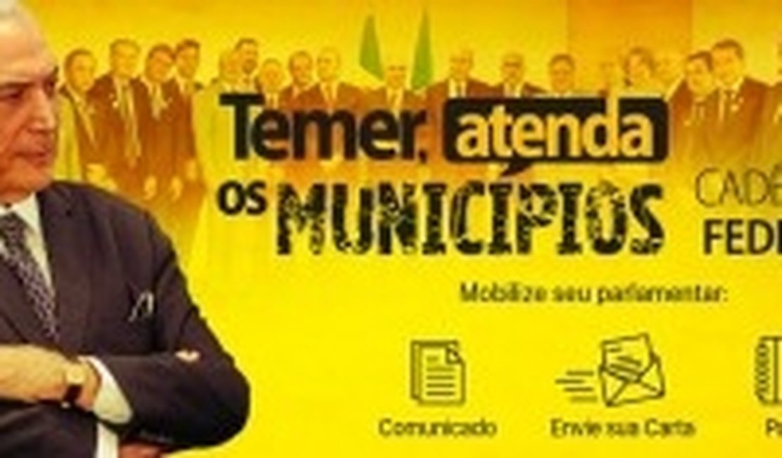 Confederação Nacional dos Municípios lança campanha para pressionar Michel Temer