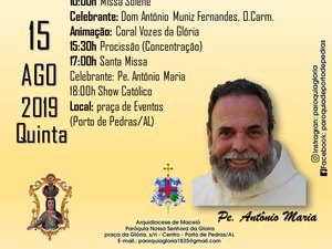Porto de Pedras recebe padre Antônio Maria na festa da padroeira no dia 15