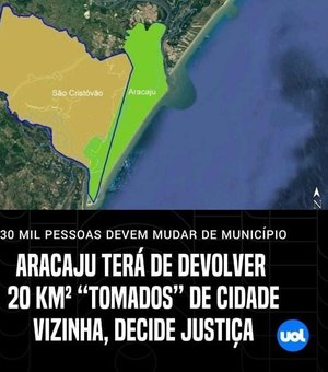 Aracaju terá de devolver 20 km² 'tomados' de cidade vizinha, decide Justiça