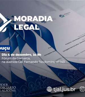 Moradia Legal: famílias de Piaçabuçu são beneficiadas nesta quarta-feira (4)