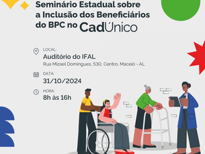 Secretaria de Assistência promove seminário sobre a inclusão dos beneficiários do BPC no CadÚnico