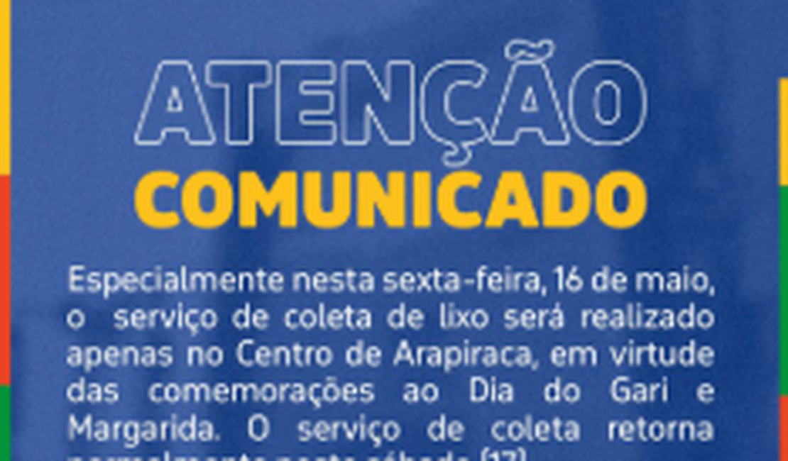Coleta de lixo é suspensa nesta sexta (16) em Arapiraca em virtude das comemorações do Dia do Gari