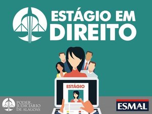 Divulgada lista de aprovados na seleção de estágio em Direito no TJ/AL