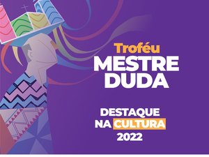 Prefeitura irá homenagear destaques da Cultura Popular com Troféu “Mestre Duda”