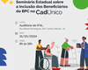 Secretaria de Assistência promove seminário sobre a inclusão dos beneficiários do BPC no CadÚnico