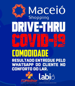 Covid-19: laboratório realiza testes rápidos no drive-thru do Shopping Maceió