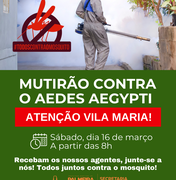 Mutirão contra a Dengue acontece neste sábado (16) na Vila Maria