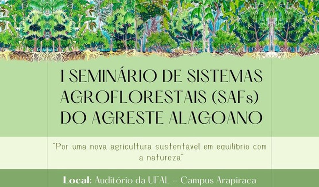 Arapiraca sedia 1º Seminário de Sistemas Agroflorestais do Agreste